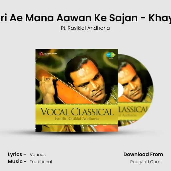 Aeri Ae Mana Aawan Ke Sajan - Khayal mp3 song
