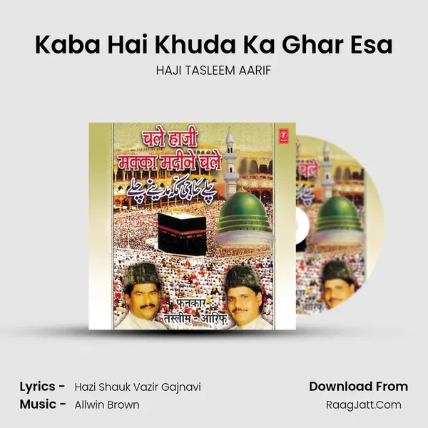 Kaba Hai Khuda Ka Ghar Esa MP3 Song by HAJI TASLEEM AARIF Cover