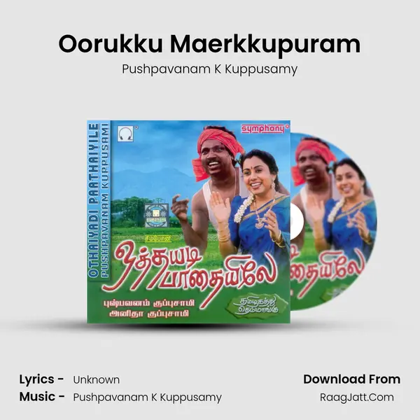 Oorukku Maerkkupuram MP3 Song by Pushpavanam K Kuppusamy Cover