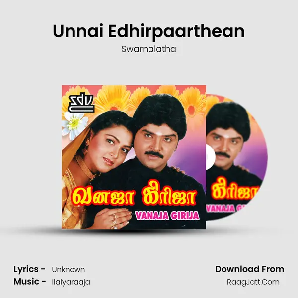 Unnai Edhirpaarthean MP3 Song by Swarnalatha Cover