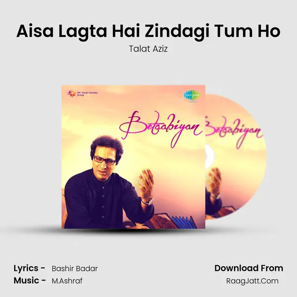 Aisa Lagta Hai Zindagi Tum Ho MP3 Song by Talat Aziz Cover