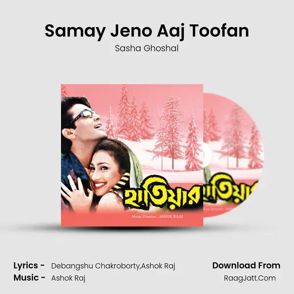 Samay Jeno Aaj Toofan MP3 Song by Sasha Ghoshal Cover