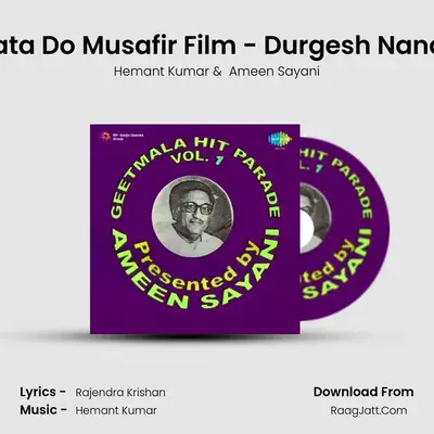 Kahan Le Chale Ho Bata Do Musafir Film - Durgesh Nandini With Commentry MP3 Song by Hemant Kumar Cover