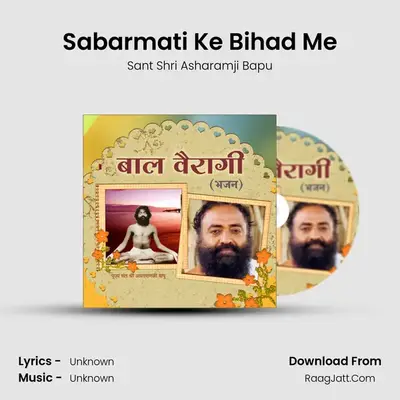 Sabarmati Ke Bihad Me MP3 Song by Sant Shri Asharamji Bapu Cover