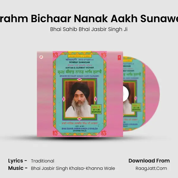 Brahm Bichaar Nanak Aakh Sunawei MP3 Song by Bhai Sahib Bhai Jasbir Singh Ji Cover