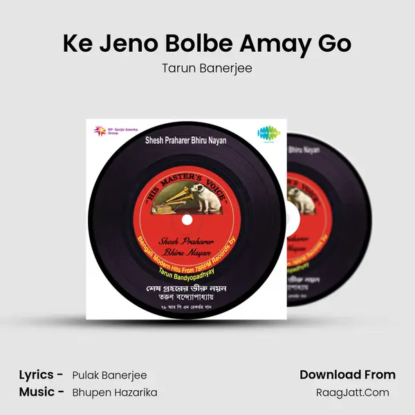 Ke Jeno Bolbe Amay Go MP3 Song by Tarun Banerjee Cover
