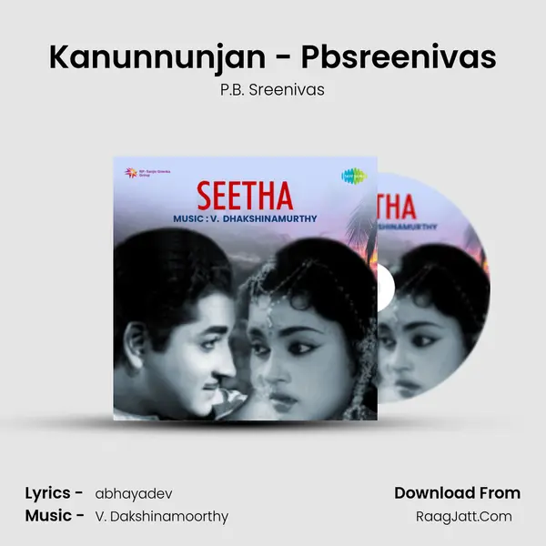 Kanunnunjan - Pbsreenivas MP3 Song by P.B. Sreenivas Cover