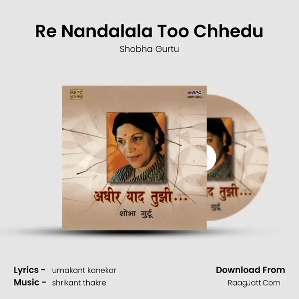 Re Nandalala Too Chhedu MP3 Song by Shobha Gurtu Cover