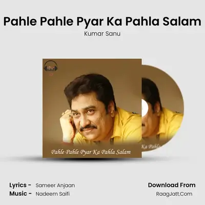 Pahle Pahle Pyar Ka Pahla Salam - Kumar Sanu