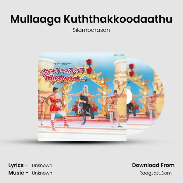 Mullaaga Kuththakkoodaathu MP3 Song by Silambarasan Cover