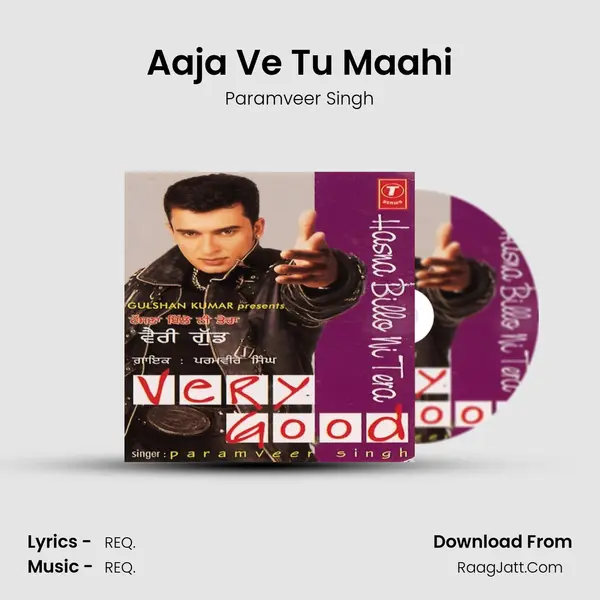 Aaja Ve Tu Maahi MP3 Song by Paramveer Singh Cover