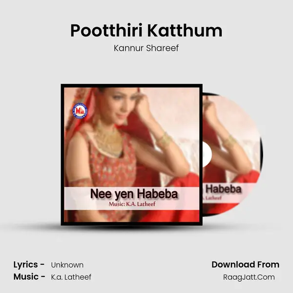 Pootthiri Katthum MP3 Song by Kannur Shareef Cover