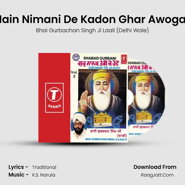 Main Nimani De Kadon Ghar Awogay MP3 Song by Bhai Gurbachan Singh Ji Laali (Delhi Wale) Cover