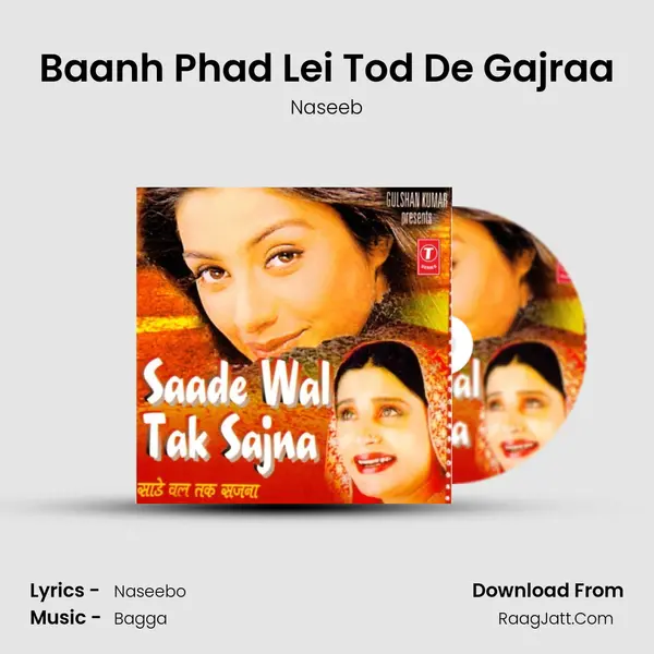 Baanh Phad Lei Tod De Gajraa MP3 Song by Naseeb Cover