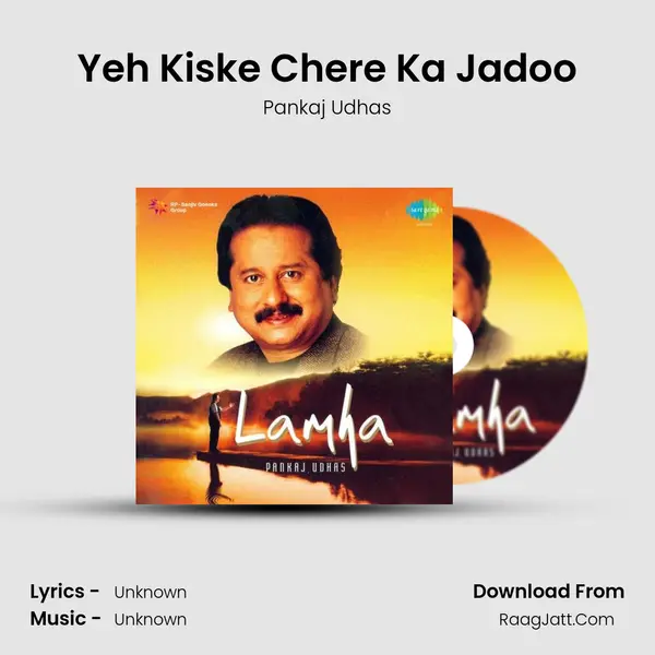 Yeh Kiske Chere Ka Jadoo MP3 Song by Pankaj Udhas Cover
