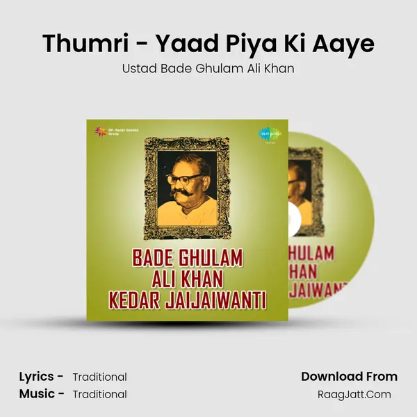 Thumri - Yaad Piya Ki Aaye MP3 Song by Ustad Bade Ghulam Ali Khan Cover