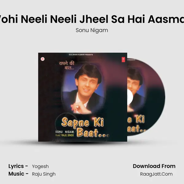 Wohi Neeli Neeli Jheel Sa Hai Aasman MP3 Song by Sonu Nigam Cover