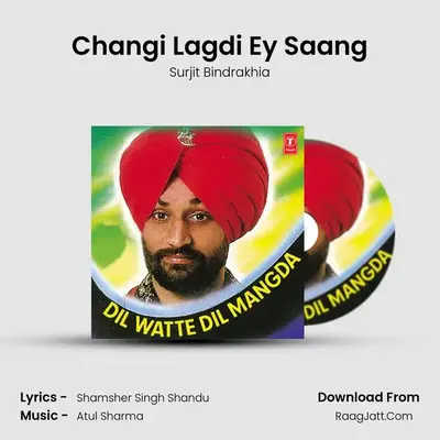 Changi Lagdi Ey Saang MP3 Song by Surjit Bindrakhia Cover