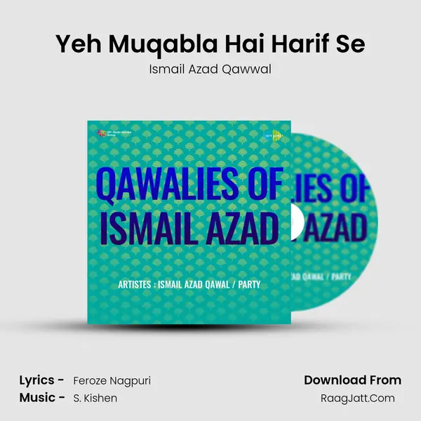 Yeh Muqabla Hai Harif Se MP3 Song by Ismail Azad Qawwal Cover