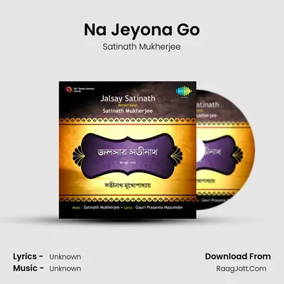 Na Jeyona Go MP3 Song by Satinath Mukherjee Cover