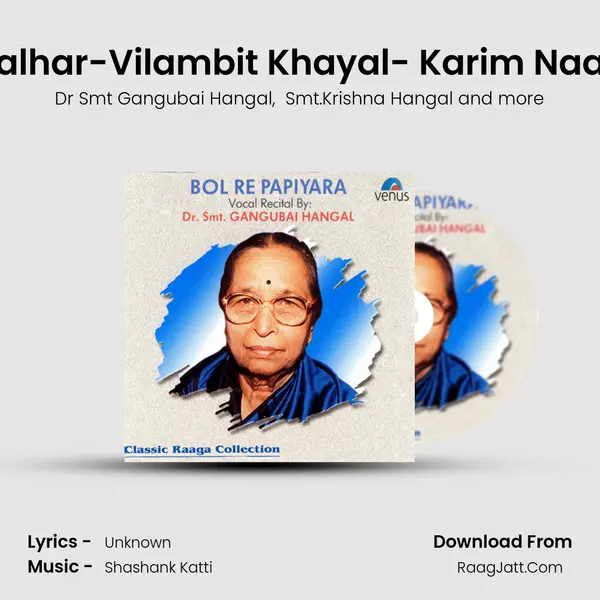 B - Raga Miyan Ki Malhar-Vilambit Khayal- Karim Naam Tero-Taal-Ektaal MP3 Song by Dr Smt Gangubai Hangal Cover