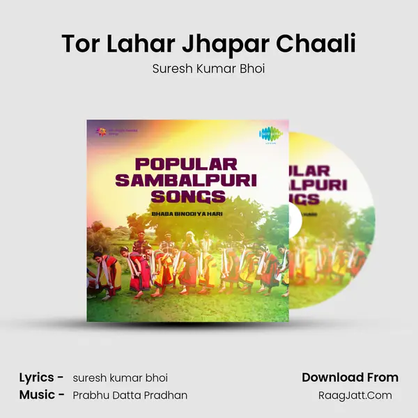 Tor Lahar Jhapar Chaali MP3 Song by Suresh Kumar Bhoi Cover
