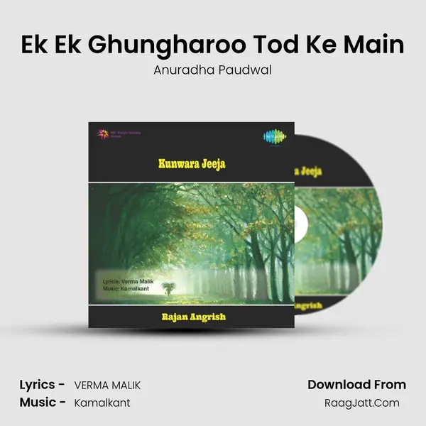 Ek Ek Ghungharoo Tod Ke Main MP3 Song by Anuradha Paudwal Cover