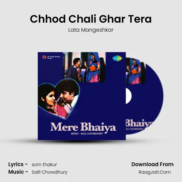Chhod Chali Ghar Tera MP3 Song by Lata Mangeshkar Cover