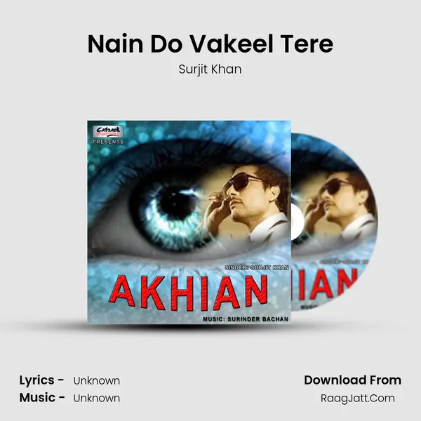 Nain Do Vakeel Tere MP3 Song by Surjit Khan Cover
