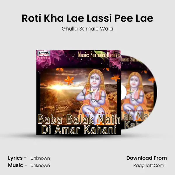 Roti Kha Lae Lassi Pee Lae MP3 Song by Ghulla Sarhale Wala Cover