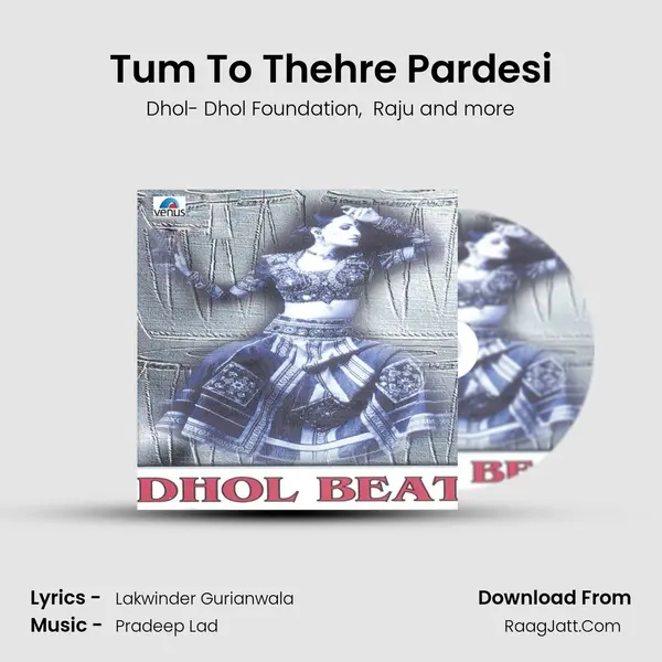 Tum To Thehre Pardesi MP3 Song by Dhol- Dhol Foundation Cover