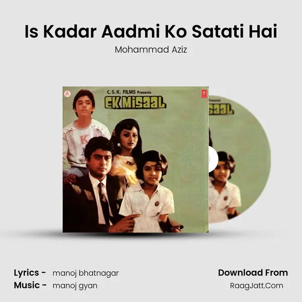 Is Kadar Aadmi Ko Satati Hai MP3 Song by Mohammad Aziz Cover