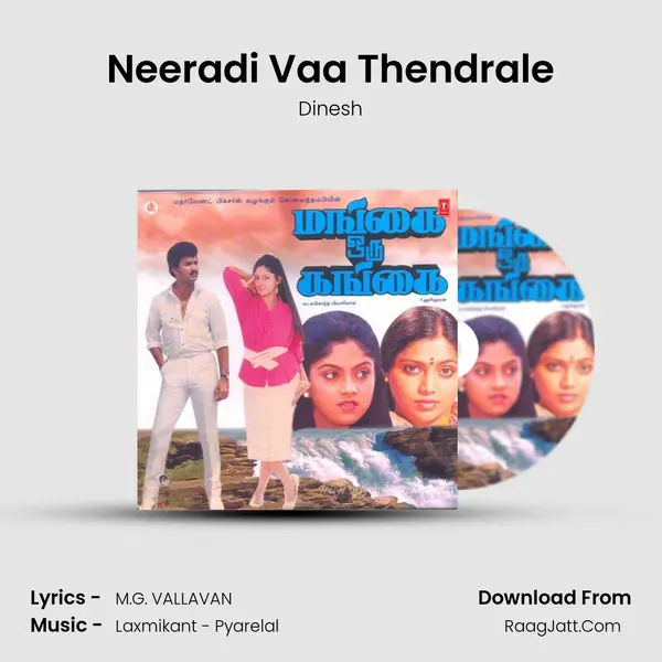 Neeradi Vaa Thendrale MP3 Song by Dinesh Cover