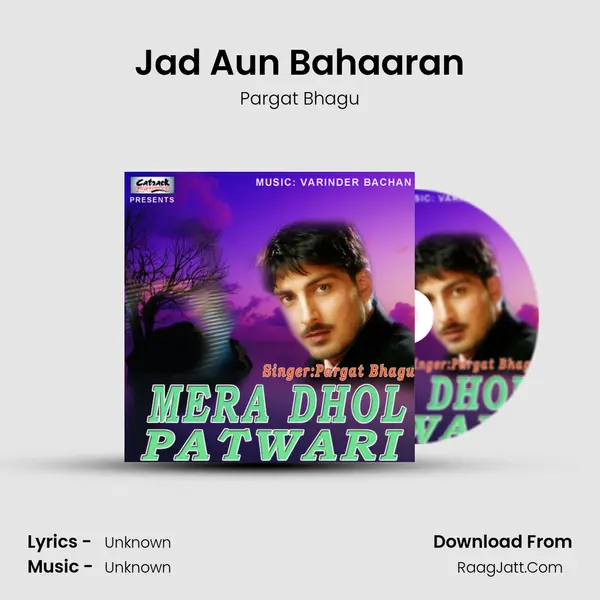 Jad Aun Bahaaran MP3 Song by Pargat Bhagu Cover
