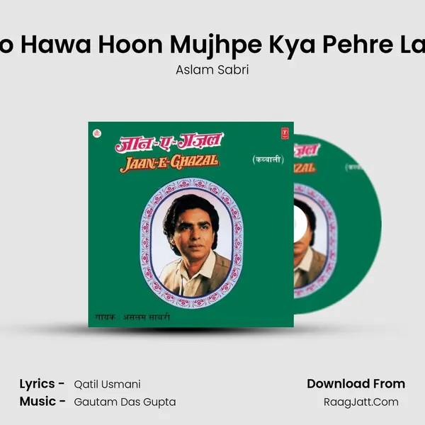 Main To Hawa Hoon Mujhpe Kya Pehre Lagaoge MP3 Song by Aslam Sabri Cover