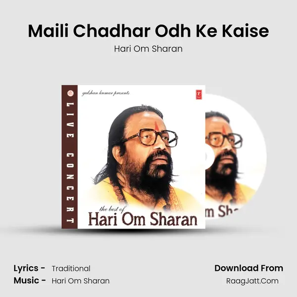 Maili Chadhar Odh Ke Kaise MP3 Song by Hari Om Sharan Cover