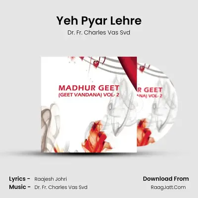 Yeh Pyar Lehre MP3 Song by Dr. Fr. Charles Vas Svd Cover