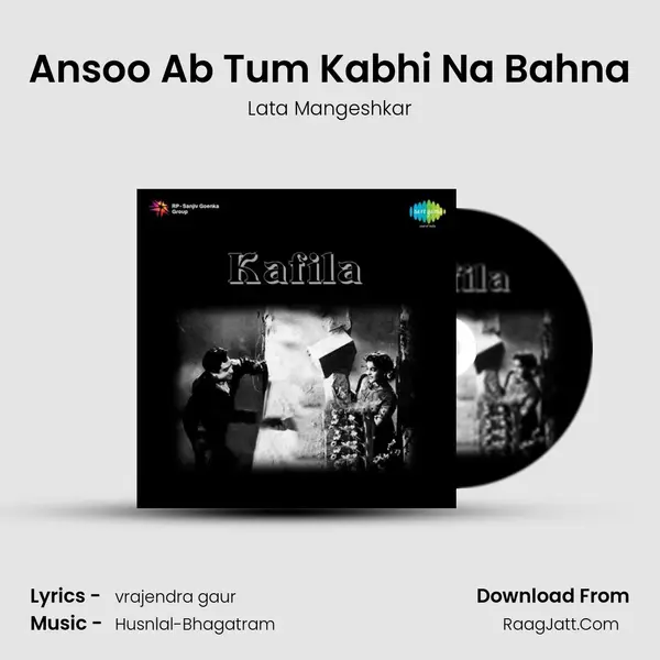 Ansoo Ab Tum Kabhi Na Bahna MP3 Song by Lata Mangeshkar Cover
