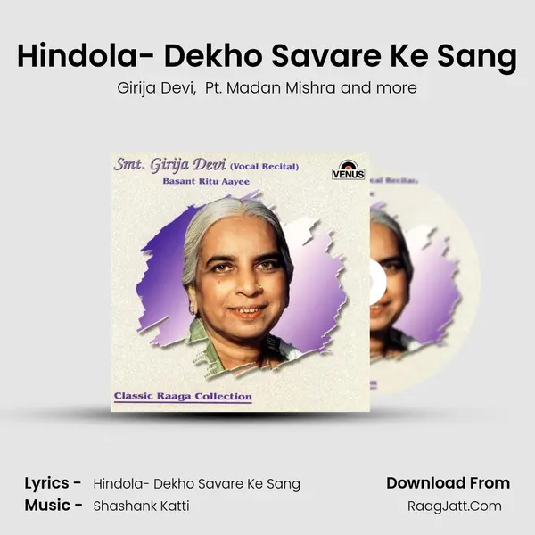Hindola- Dekho Savare Ke Sang MP3 Song by Girija Devi Cover