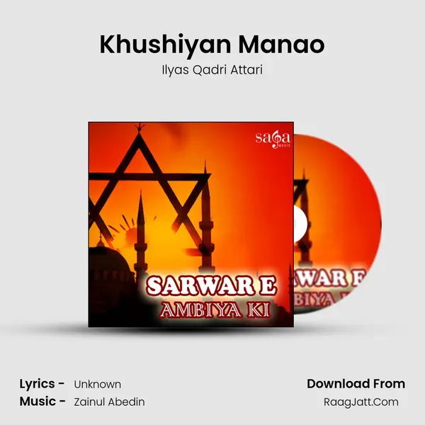 Khushiyan Manao MP3 Song by Ilyas Qadri Attari Cover