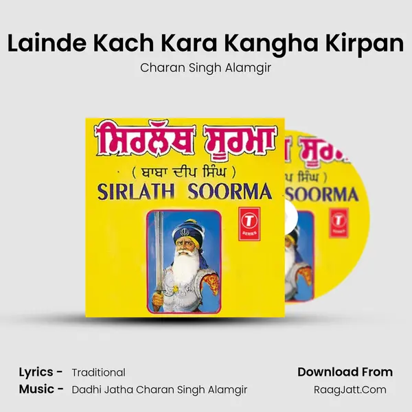 Lainde Kach Kara Kangha Kirpan MP3 Song by Charan Singh Alamgir Cover
