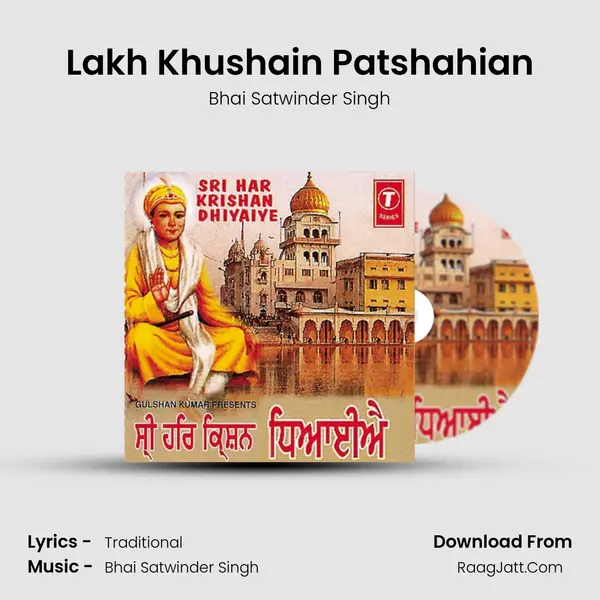 Lakh Khushain Patshahian MP3 Song by Bhai Satwinder Singh Cover