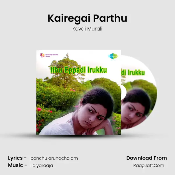 Kairegai Parthu MP3 Song by Kovai Murali Cover