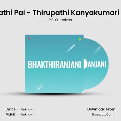 Thirupathi Pai - Thirupathi Kanyakumari Yathra MP3 Song by P.B. Sreenivas Cover