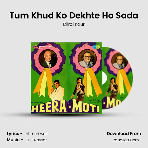 Tum Khud Ko Dekhte Ho Sada MP3 Song by Dilraj Kaur Cover