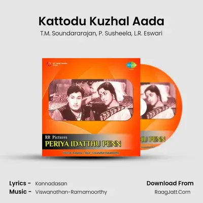 Kattodu Kuzhal Aada MP3 Song by T.M. Soundararajan Cover