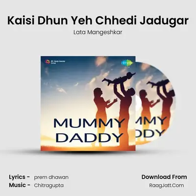 Kaisi Dhun Yeh Chhedi Jadugar MP3 Song by Lata Mangeshkar Cover