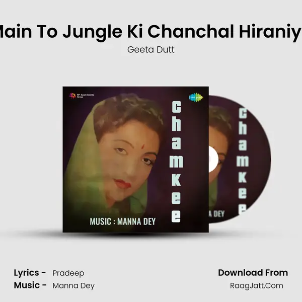 Main To Jungle Ki Chanchal Hiraniya MP3 Song by Geeta Dutt Cover