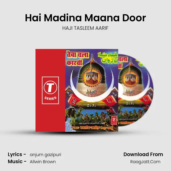 Hai Madina Maana Door MP3 Song by HAJI TASLEEM AARIF Cover