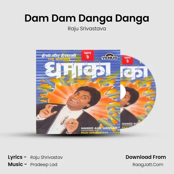 Dam Dam Danga Danga MP3 Song by Raju Srivastava Cover